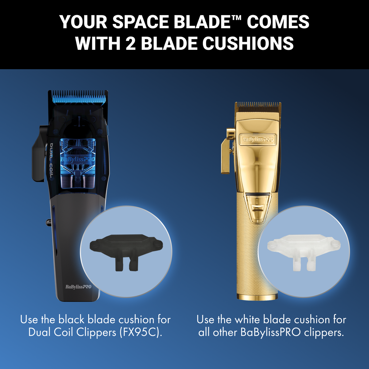 Promotional graphic for BaBylissPRO space blade clipper accessories, showing a black clipper with a blue lighted window and a gold clipper, each with a circular inset of a blade cushion. Text explains that the space blade comes with 2 blade cushions and specifies black for Dual Coil Clippers and white for other BaBylissPRO clippers.